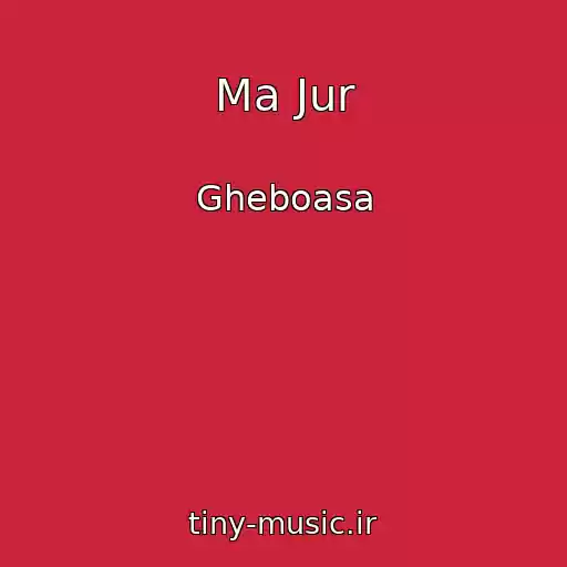 کاور آهنگ Ma Jur از Gheboasa