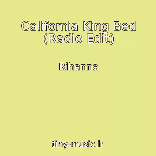 کاور آهنگ California King Bed (Radio Edit) از Rihanna