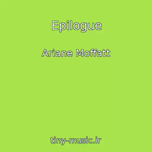 کاور آهنگ Epilogue از Ariane Moffatt