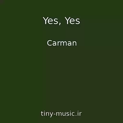 کاور آهنگ Yes, Yes از Carman