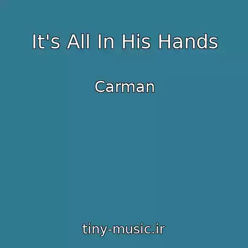 کاور آهنگ It's All In His Hands از Carman