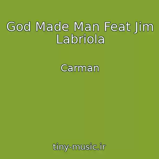 کاور آهنگ God Made Man Feat Jim Labriola از Carman