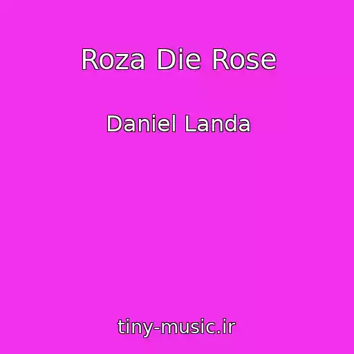 کاور آهنگ Roza Die Rose از Daniel Landa