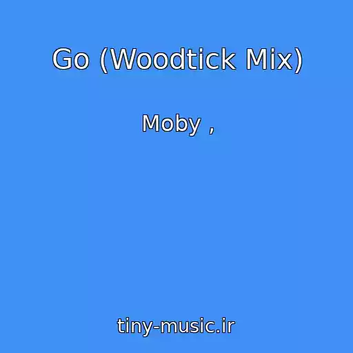 کاور آهنگ Go (Woodtick Mix) از Moby ,