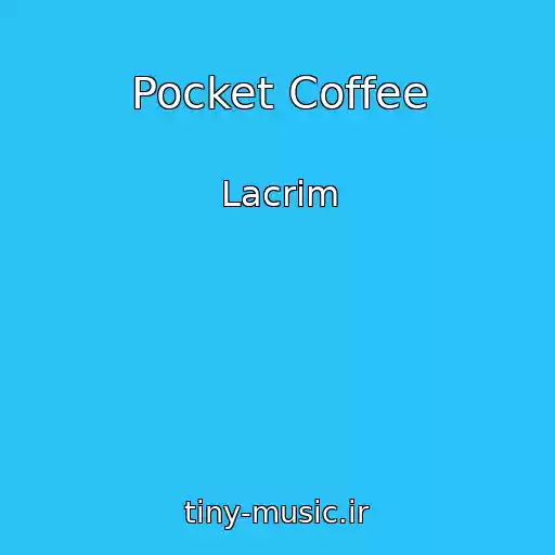 کاور آهنگ Pocket Coffee از Lacrim