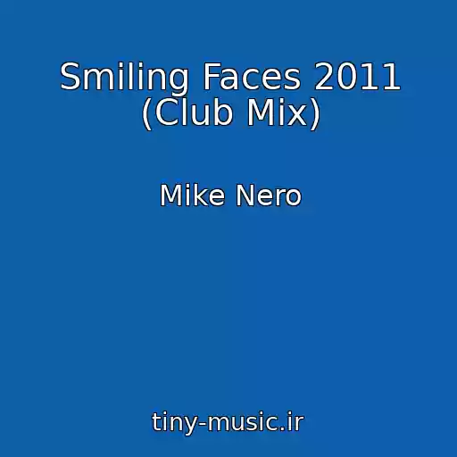 کاور آهنگ Smiling Faces 2011 (Club Mix) از Mike Nero