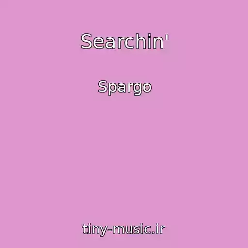 کاور آهنگ Searchin' از Spargo