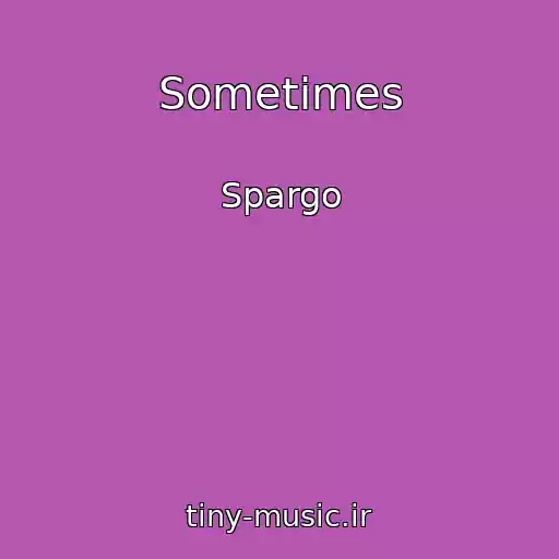 کاور آهنگ Sometimes از Spargo