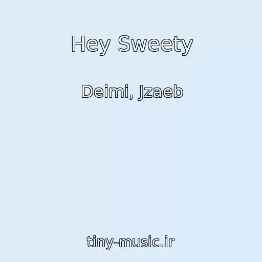 کاور آهنگ Hey Sweety از Deimi, Jzaeb