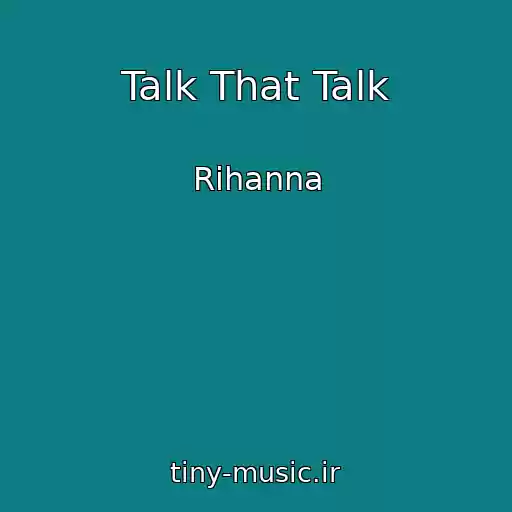 کاور آهنگ Talk That Talk از Rihanna