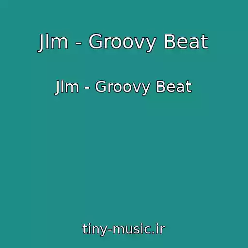 کاور آهنگ Jlm - Groovy Beat از Jlm - Groovy Beat