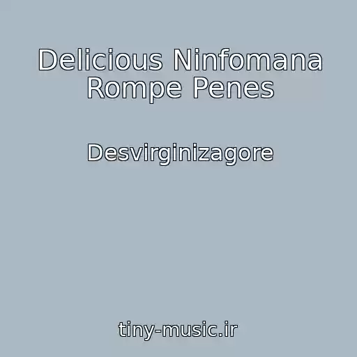 کاور آهنگ Delicious Ninfomana Rompe Penes از Desvirginizagore