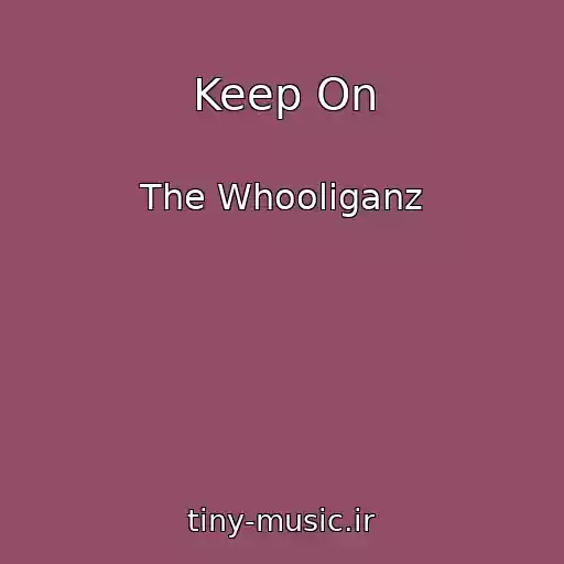 کاور آهنگ Keep On از The Whooliganz