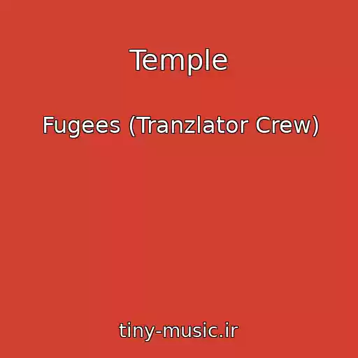 کاور آهنگ Temple از Fugees (Tranzlator Crew)