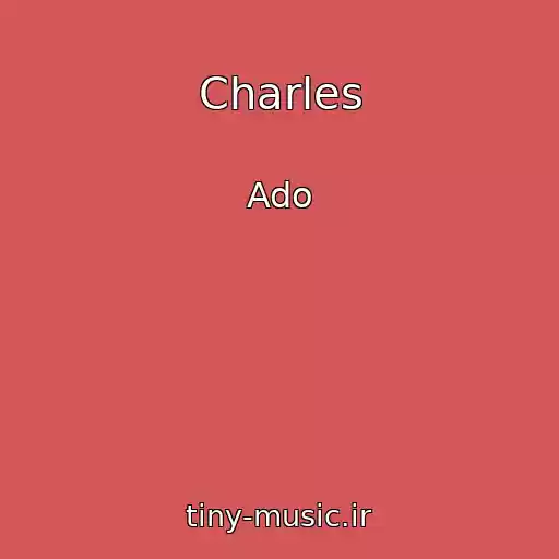 کاور آهنگ Charles از Ado