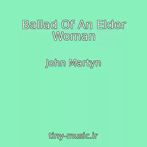 کاور آهنگ Ballad Of An Elder Woman از John Martyn
