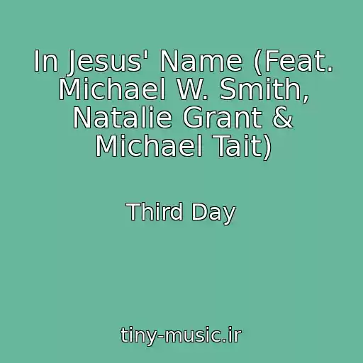 کاور آهنگ In Jesus' Name (Feat. Michael W. Smith, Natalie Grant & Michael Tait) از Third Day