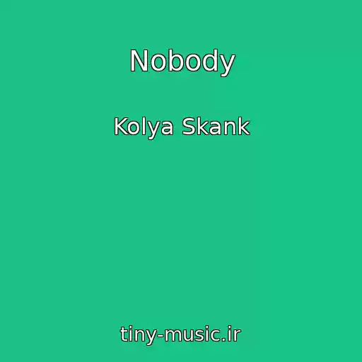 کاور آهنگ Nobody از Kolya Skank