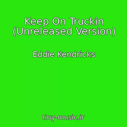 کاور آهنگ Keep On Truckin (Unreleased Version) از Eddie Kendricks