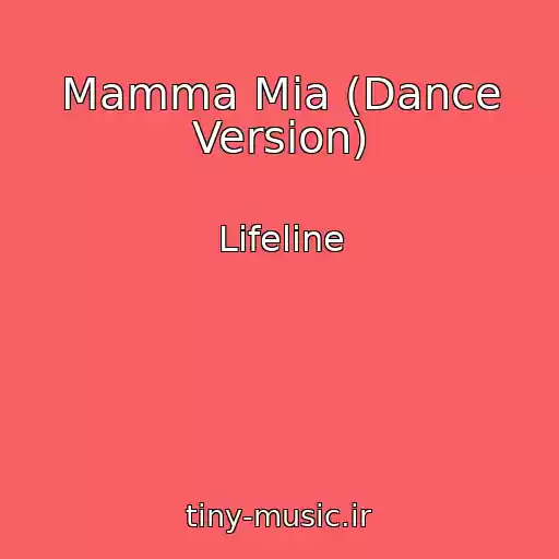 کاور آهنگ Mamma Mia (Dance Version) از Lifeline