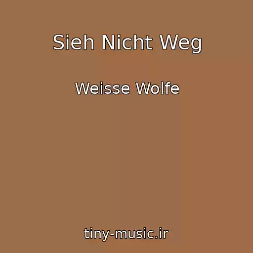 کاور آهنگ Sieh Nicht Weg از Weisse Wolfe