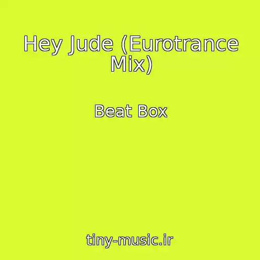کاور آهنگ Hey Jude (Eurotrance Mix) از Beat Box