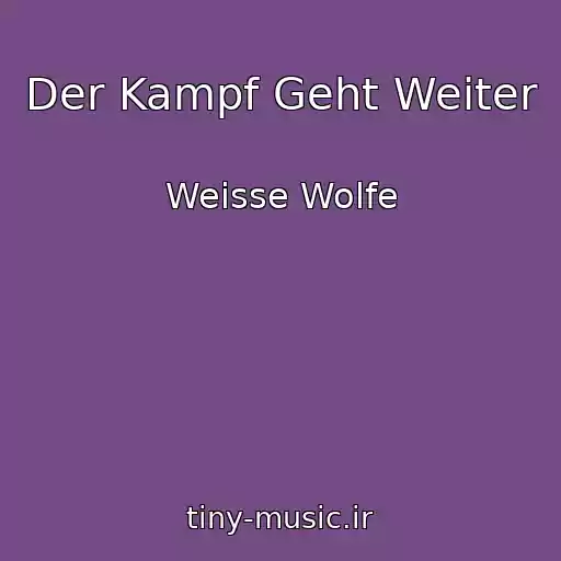کاور آهنگ Der Kampf Geht Weiter از Weisse Wolfe