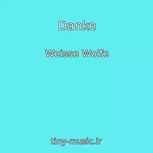 کاور آهنگ Danke از Weisse Wolfe