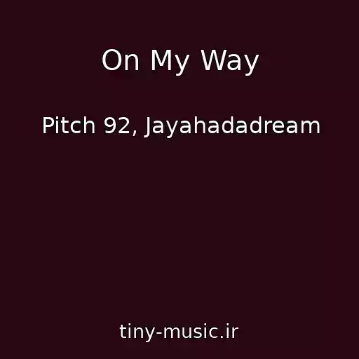 کاور آهنگ On My Way از Pitch 92, Jayahadadream