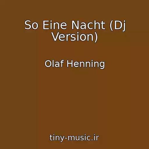 کاور آهنگ So Eine Nacht (Dj Version) از Olaf Henning