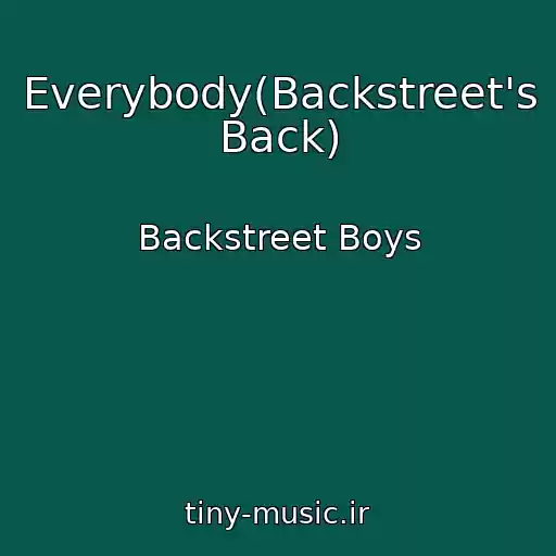 کاور آهنگ Everybody(Backstreet's Back) از Backstreet Boys
