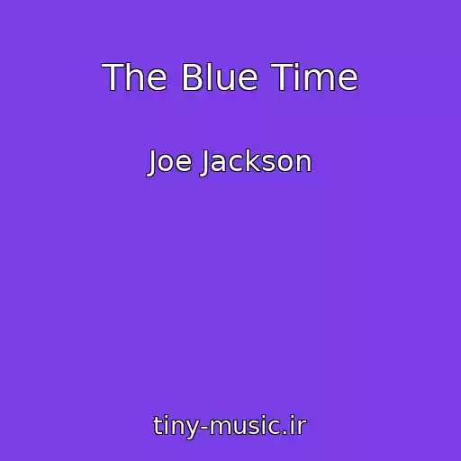 کاور آهنگ The Blue Time از Joe Jackson