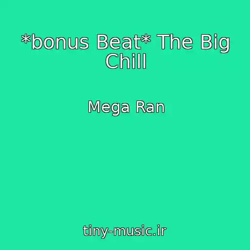 کاور آهنگ *bonus Beat* The Big Chill از Mega Ran