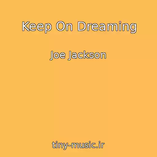 کاور آهنگ Keep On Dreaming از Joe Jackson