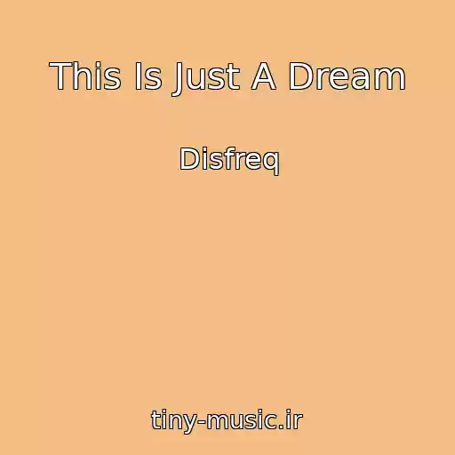 کاور آهنگ This Is Just A Dream از Disfreq