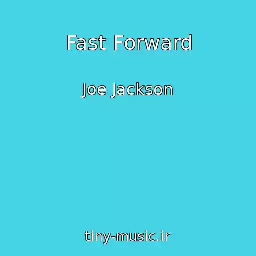 کاور آهنگ Fast Forward از Joe Jackson