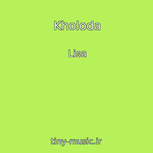 کاور آهنگ Kholoda از Lisa