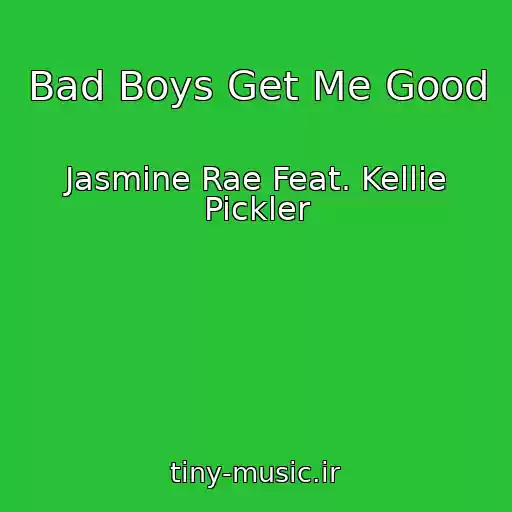 کاور آهنگ Bad Boys Get Me Good از Jasmine Rae Feat. Kellie Pickler