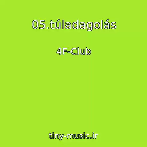 کاور آهنگ 05.túladagolás از 4F-Club