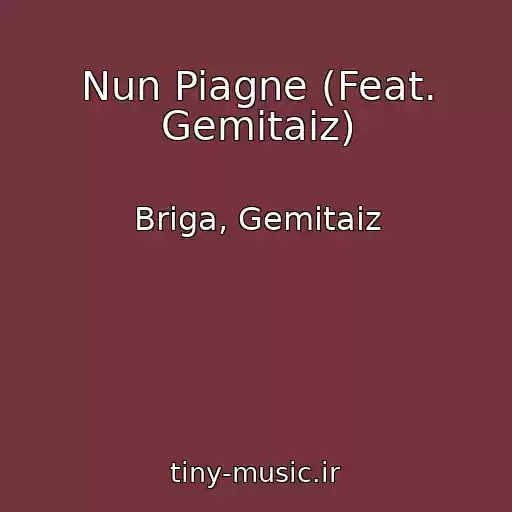 کاور آهنگ Nun Piagne (Feat. Gemitaiz) از Briga, Gemitaiz