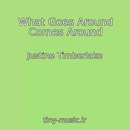 کاور آهنگ What Goes Around Comes Around از Justine Timberlake