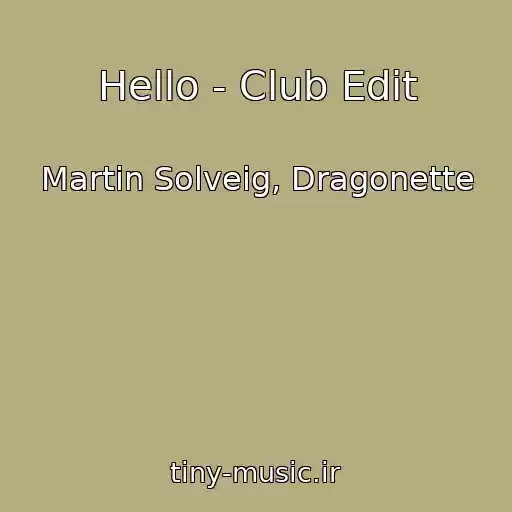 کاور آهنگ Hello - Club Edit از Martin Solveig, Dragonette