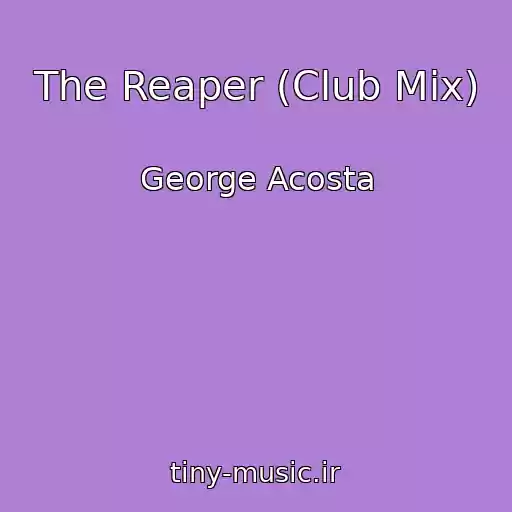 کاور آهنگ The Reaper (Club Mix) از George Acosta