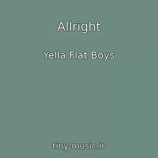 کاور آهنگ Allright از Yella Flat Boys