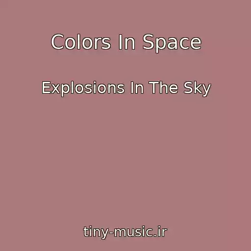 کاور آهنگ Colors In Space از Explosions In The Sky