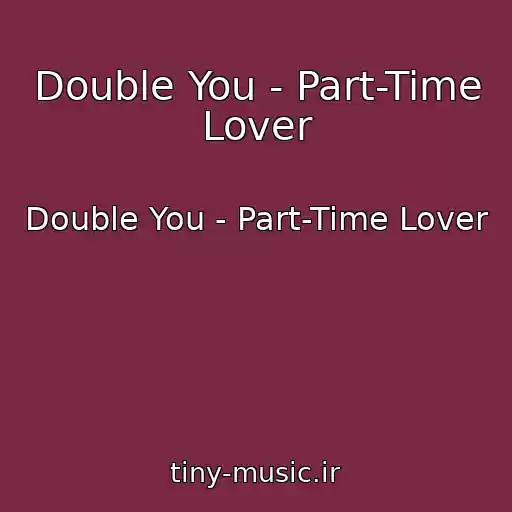 کاور آهنگ Double You - Part-Time Lover از Double You - Part-Time Lover