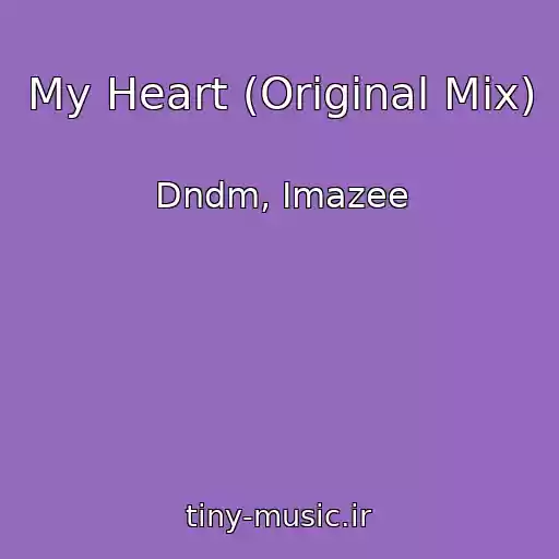 کاور آهنگ My Heart (Original Mix) از Dndm, Imazee