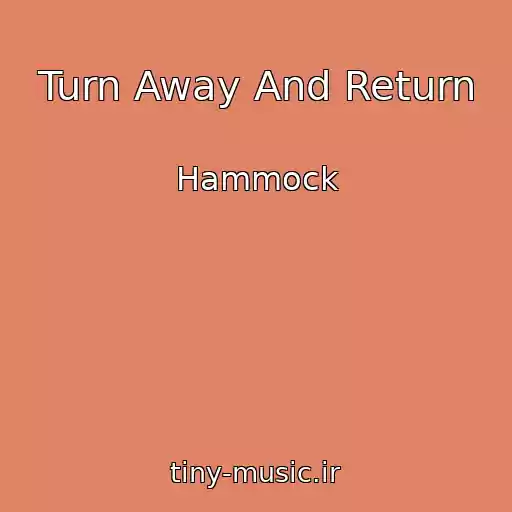 کاور آهنگ Turn Away And Return از Hammock