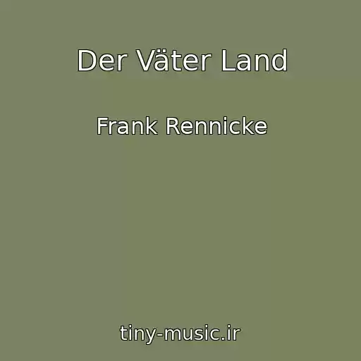 کاور آهنگ Der Väter Land از Frank Rennicke