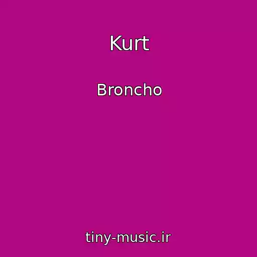 کاور آهنگ Kurt از Broncho
